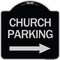 Signmission Church Parking With Right Arrow Heavy-Gauge Aluminum Architectural Sign, 18" x 18", BS-1818-24271 A-DES-BS-1818-24271 - alternate 1